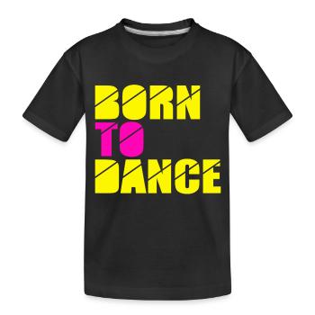 born to dance - T-shirt bio Premium Enfant - noir - Devant