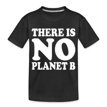 There is no planet b - T-shirt bio Premium Enfant - noir - Devant