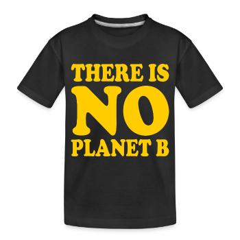 There is no planet b - T-shirt bio Premium Enfant - noir - Devant