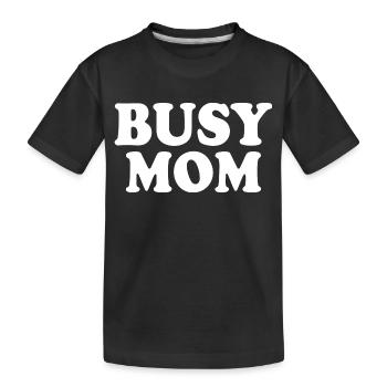 Busy mom - Kids' Premium Organic T-Shirt - black - Front
