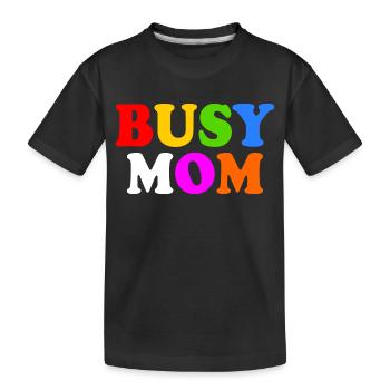Busy mom - Kids' Premium Organic T-Shirt - black - Front