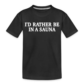 Lieber In Der Sauna - Saunieren Spruch - Kinder Premium Bio T-Shirt - Schwarz - Vorne