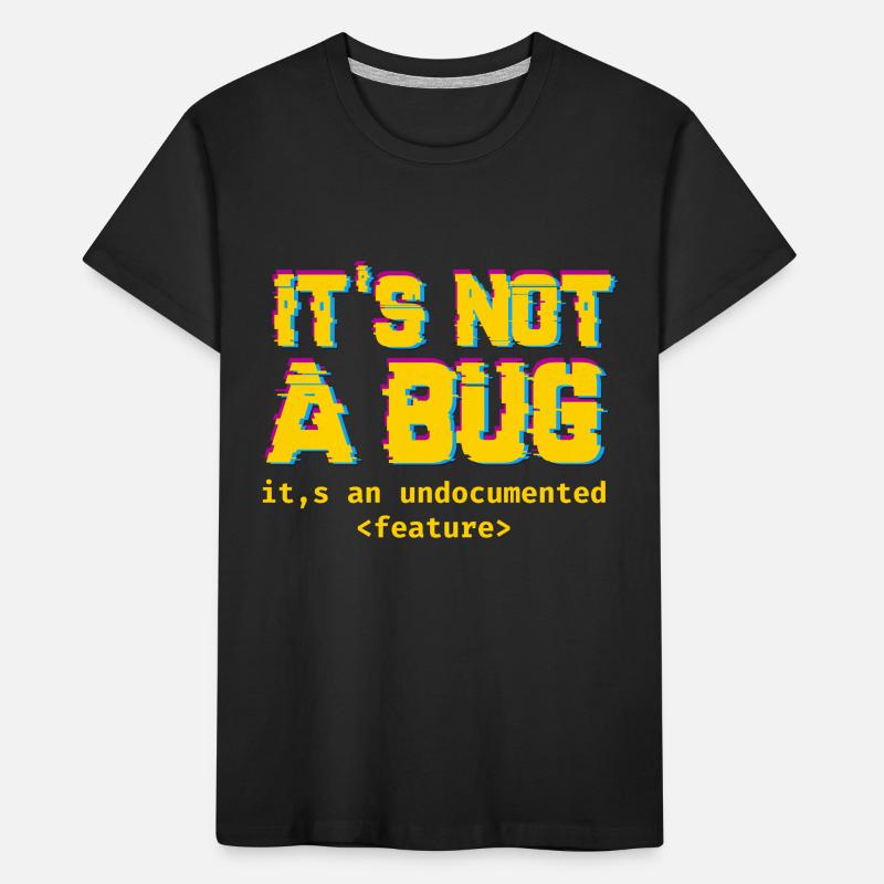 It's not a bug it's an undocumented feature Kids' Premium Organic T-Shirt