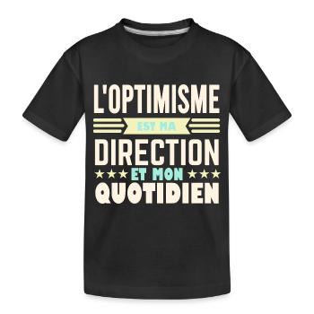 L'optimisme est ma direction et mon quotidien - T-shirt bio Premium Enfant - noir - Devant