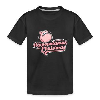 I Want A Hippopotamus For Christmas - Xmas Wunsch - Kinder Premium Bio T-Shirt - Schwarz - Vorne