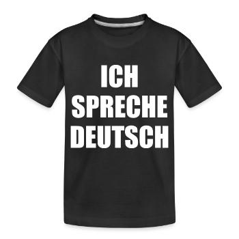Ich spreche deutsch, Ausländer, Spruch, deutsch - Kinder Premium Bio T-Shirt - Schwarz - Vorne