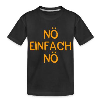 Nö einfach Nö - Kinder Premium Bio T-Shirt - Schwarz - Vorne