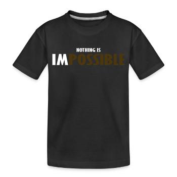 NO THING IS IMPOSSIBLE - Kids' Premium Organic T-Shirt - black - Front