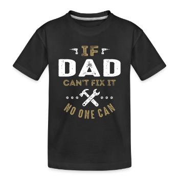 Dad Can Fix It - Kids' Premium Organic T-Shirt - black - Front