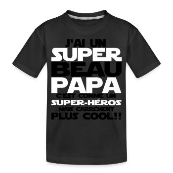 j'ai un super beau papa - T-shirt bio Premium Enfant - noir - Devant