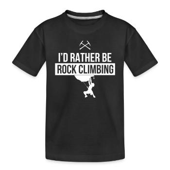Rock climbing - I'd rather be Rock climbing - Kids' Premium Organic T-Shirt - black - Front