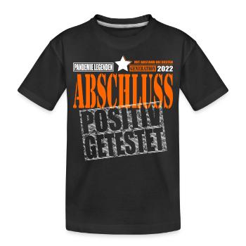 Abschluss 2022 Pandemie Legenden positiv getestet - Kinder Premium Bio T-Shirt - Schwarz - Vorne