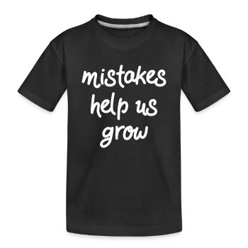 Fehler helfen uns, zu wachsen II - Kinder Premium Bio T-Shirt - Schwarz - Vorne