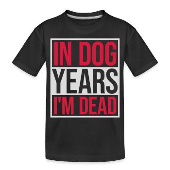 in dog years Dead - Kids' Premium Organic T-Shirt - black - Front