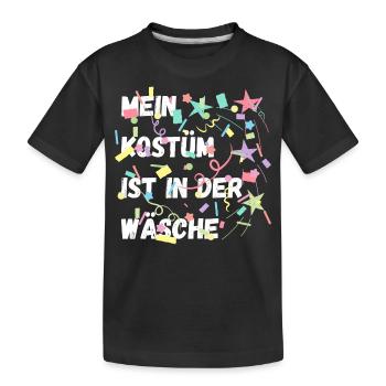 Mein Kostüm ist in der Wäsche |Streetwear Karneval - Kinder Premium Bio T-Shirt - Schwarz - Vorne