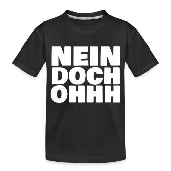 Nein doch Ohh witzig Film Debatte Geschenk - Kinder Premium Bio T-Shirt - Schwarz - Vorne