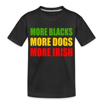 more blacks more dogs more irish - T-shirt bio Premium Enfant - noir - Devant