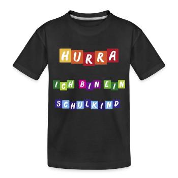 Hurra ich bin ein Schulkind - Kinder Premium Bio T-Shirt - Schwarz - Vorne