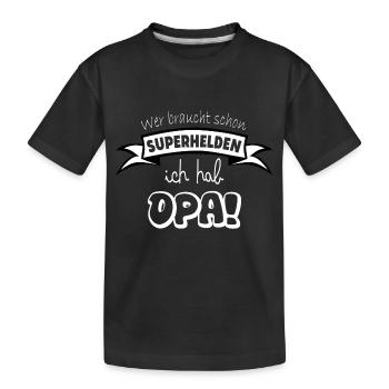 Wer braucht superhelden ich hab opa spruch kinder - Kinder Premium Bio T-Shirt - Schwarz - Vorne