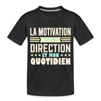 La motivation est ma direction et mon quotidien - T-shirt bio Premium Enfant - noir - Devant