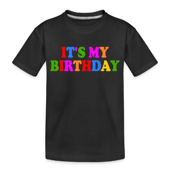 Its my birthday - Kids' Premium Organic T-Shirt - black - Front