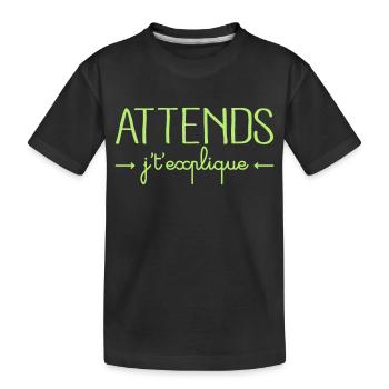 Attends j't'explique - T-shirt bio Premium Enfant - noir - Devant