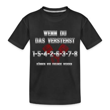 Wenn du das verstehst 15426378 können wir Freunde - Kinder Premium Bio T-Shirt - Schwarz - Vorne