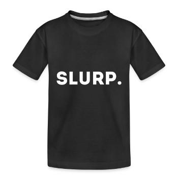 Exklusiv: Slurp. Geschenk Weiß - Kinder Premium Bio T-Shirt - Schwarz - Vorne