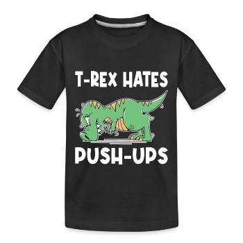 T-Rex Hates Push-ups Push-ups Funny Humor - Kids' Premium Organic T-Shirt - black - Front