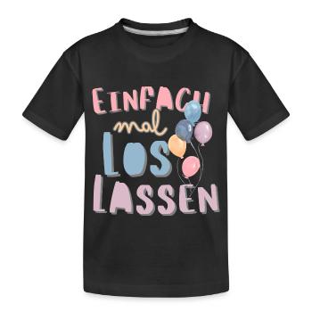 Einfach mal loslassen. Motivationsspruch Trennung - Kinder Premium Bio T-Shirt - Schwarz - Vorne