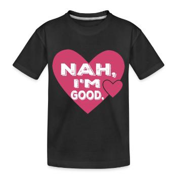 Close, I'm Good. Single Anti Valentine's Day - Kids' Premium Organic T-Shirt - black - Front