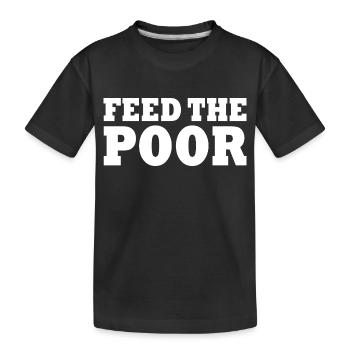 Feed the poor - Kids' Premium Organic T-Shirt - black - Front