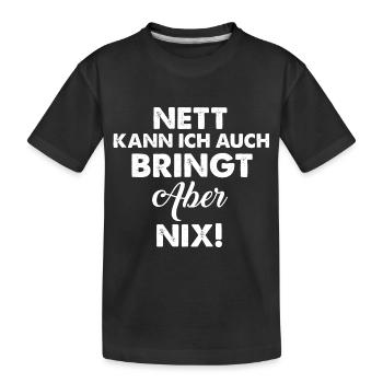 Nett Kann Ich auch - Kinder Premium Bio T-Shirt - Schwarz - Vorne