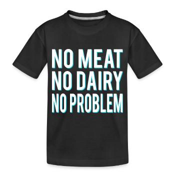 No meat, no dairy, no problem, vegans - Kids' Premium Organic T-Shirt - black - Front