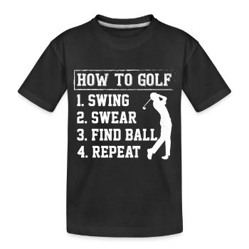 Comment jouer au golf 1. Swing 2. Jurer 3. Trouver la balle 4. Repe - T-shirt bio Premium Enfant - noir - Devant