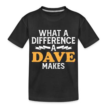 Was für einen Unterschied ein Dave macht - Kinder Premium Bio T-Shirt - Schwarz - Vorne