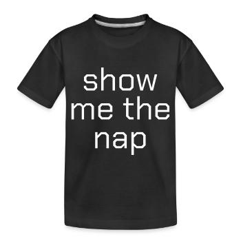 Show me the nap - Kids' Premium Organic T-Shirt - black - Front