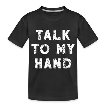 Sprich zu meiner Hand witzige Sprüche Geschenk - Kinder Premium Bio T-Shirt - Schwarz - Vorne
