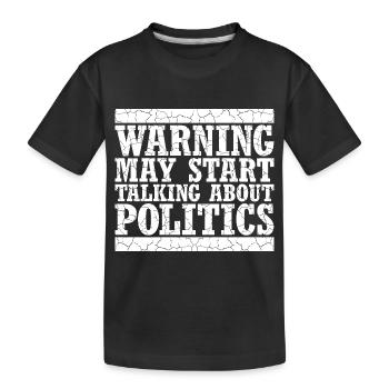 Un avertissement amusant peut commencer à parler de politique - T-shirt bio Premium Enfant - noir - Devant