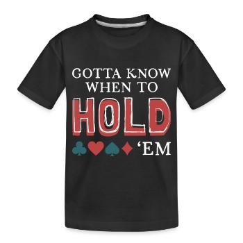 Man muss wissen, wann man sich zurückhalten muss - Kinder Premium Bio T-Shirt - Schwarz - Vorne