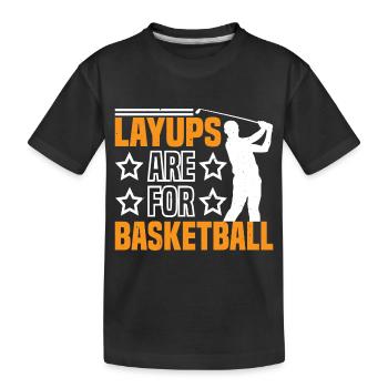 Layups Are For Basketball 7 - Kinder Premium Bio T-Shirt - Schwarz - Vorne