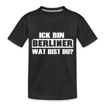 BERLINER - Ick bin Berliner, wat bist du? Berlin - Kinder Premium Bio T-Shirt - Schwarz - Vorne