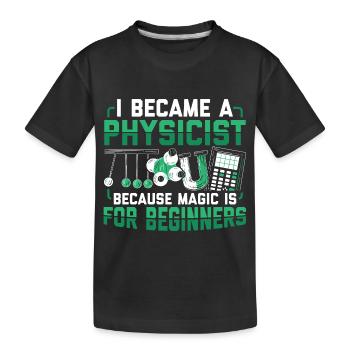 Physics Teacher | Study Students Uni Gift Idea - Kids' Premium Organic T-Shirt - black - Front