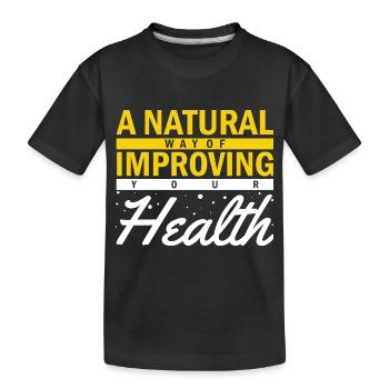 a natural way of improving your health - Kids' Premium Organic T-Shirt - black - Front