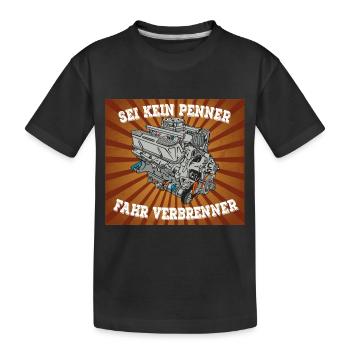 SEI KEIN PENNER FAHR VERBRENNER - Kinder Premium Bio T-Shirt - Schwarz - Vorne