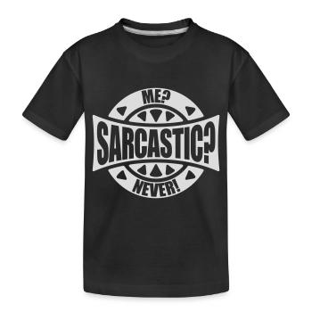 me sarcastic never quote - Kids' Premium Organic T-Shirt - black - Front