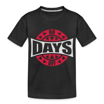 no days off quote - Kids' Premium Organic T-Shirt - black - Front