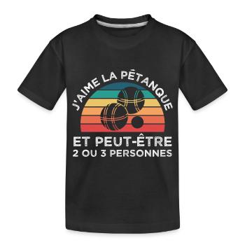Pétanque j'aime la pétanque humour bouliste cadeau - T-shirt bio Premium Enfant - noir - Devant