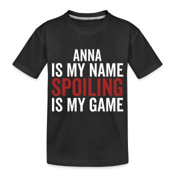 Anna est mon nom Spoiling est mon jeu - T-shirt bio Premium Enfant - noir - Devant