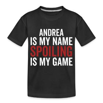 Andrea est mon nom Spoiling est mon jeu - T-shirt bio Premium Enfant - noir - Devant